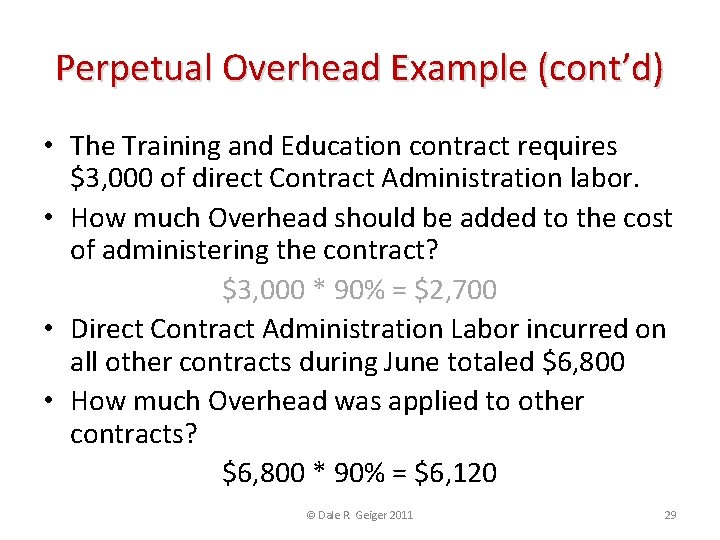Perpetual Overhead Example (cont’d) • The Training and Education contract requires $3, 000 of