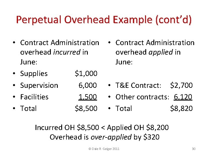 Perpetual Overhead Example (cont’d) • Contract Administration overhead incurred in June: • Supplies $1,