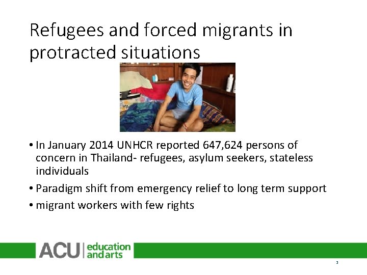 Refugees and forced migrants in protracted situations • In January 2014 UNHCR reported 647,