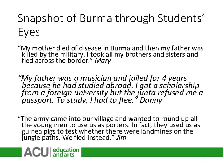 Snapshot of Burma through Students’ Eyes “My mother died of disease in Burma and