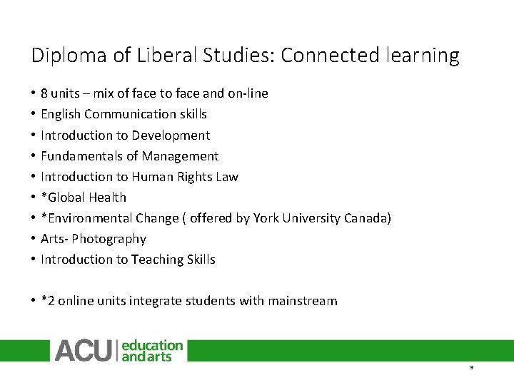 Diploma of Liberal Studies: Connected learning • • • 8 units – mix of