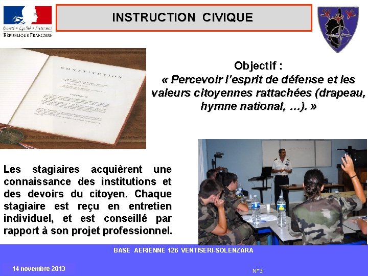 INSTRUCTION CIVIQUE Objectif : « Percevoir l’esprit de défense et les valeurs citoyennes rattachées