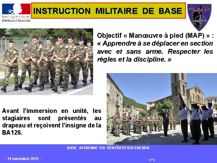 INSTRUCTION MILITAIRE DE BASE Objectif « Manœuvre à pied (MAP) » : « Apprendre