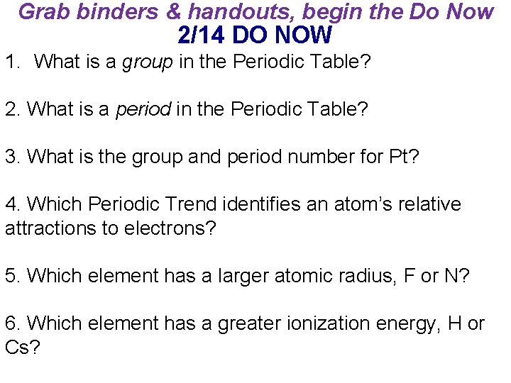 Grab binders & handouts, begin the Do Now 2/14 DO NOW 1. What is