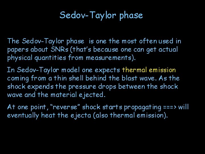 Sedov-Taylor phase The Sedov-Taylor phase is one the most often used in papers about