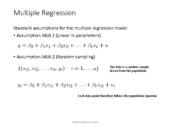 Multiple Regression Standard assumptions for the multiple regression model • Assumption MLR. 1 (Linear