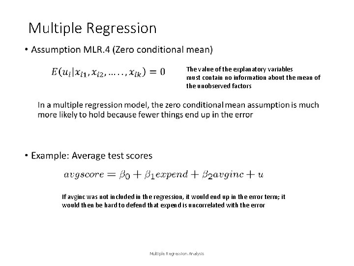 Multiple Regression • The value of the explanatory variables must contain no information about