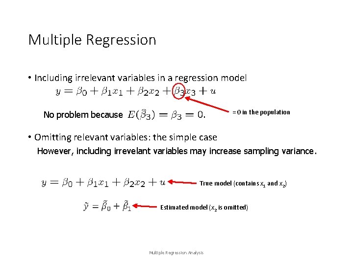 Multiple Regression • Including irrelevant variables in a regression model No problem because .