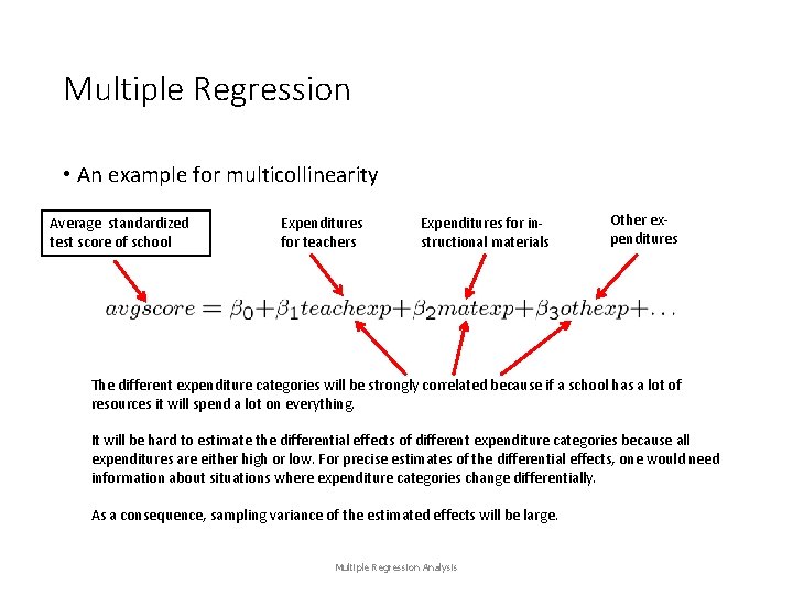 Multiple Regression • An example for multicollinearity Average standardized test score of school Expenditures