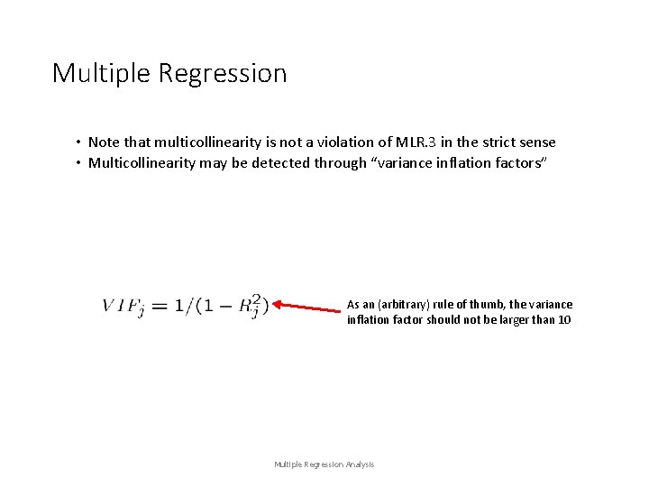 Multiple Regression • Note that multicollinearity is not a violation of MLR. 3 in