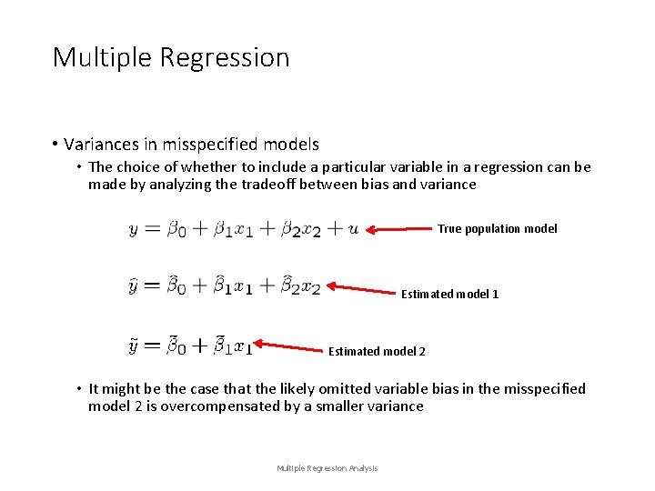 Multiple Regression • Variances in misspecified models • The choice of whether to include