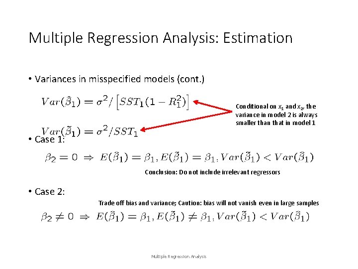 Multiple Regression Analysis: Estimation • Variances in misspecified models (cont. ) Conditional on x