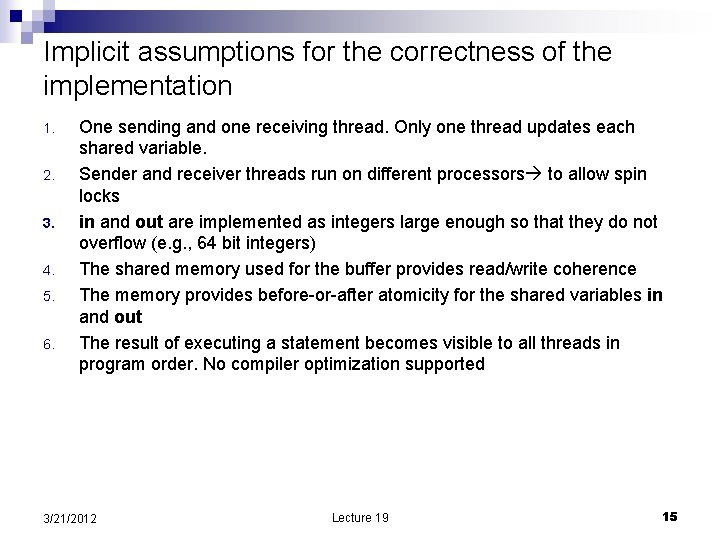 Implicit assumptions for the correctness of the implementation 1. 2. 3. 4. 5. 6.