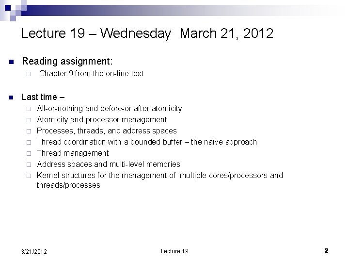 Lecture 19 – Wednesday March 21, 2012 n Reading assignment: ¨ n Chapter 9