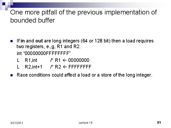 One more pitfall of the previous implementation of bounded buffer n If in and