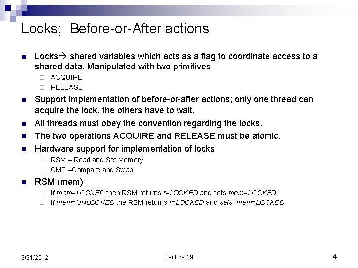 Locks; Before-or-After actions n Locks shared variables which acts as a flag to coordinate