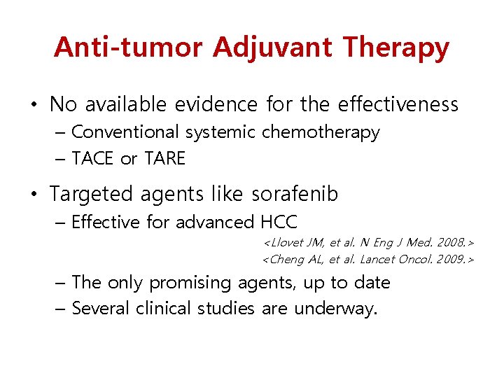 Anti-tumor Adjuvant Therapy • No available evidence for the effectiveness – Conventional systemic chemotherapy