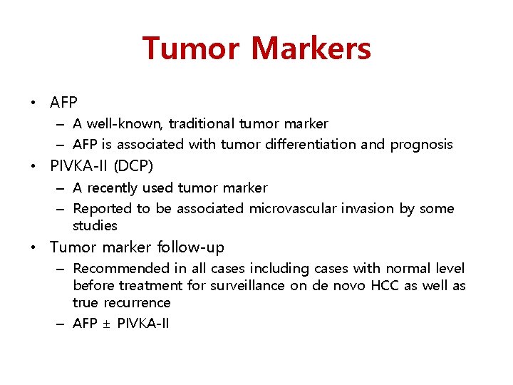 Tumor Markers • AFP – A well-known, traditional tumor marker – AFP is associated