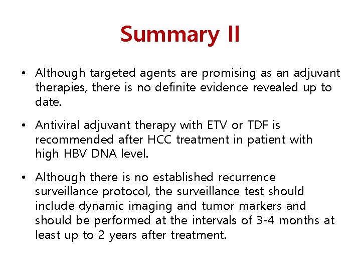 Summary II • Although targeted agents are promising as an adjuvant therapies, there is