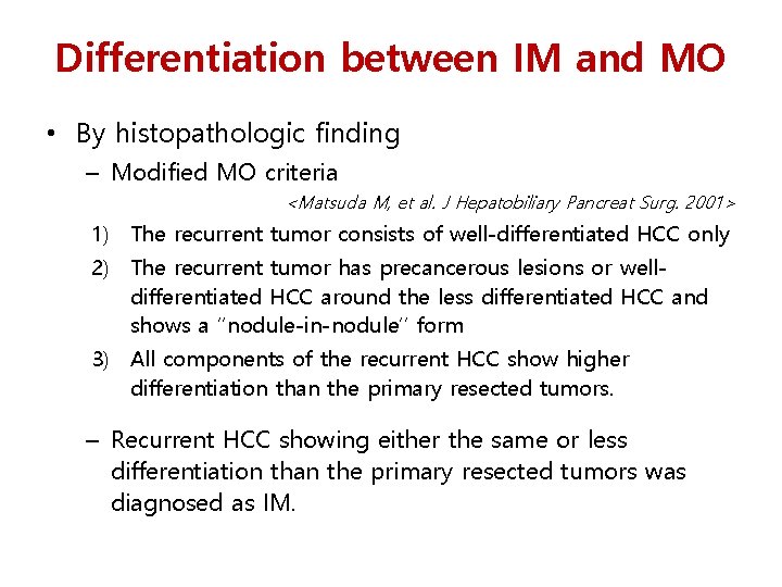 Differentiation between IM and MO • By histopathologic finding – Modified MO criteria <Matsuda