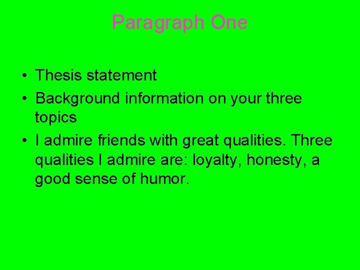 Paragraph One • Thesis statement • Background information on your three topics • I