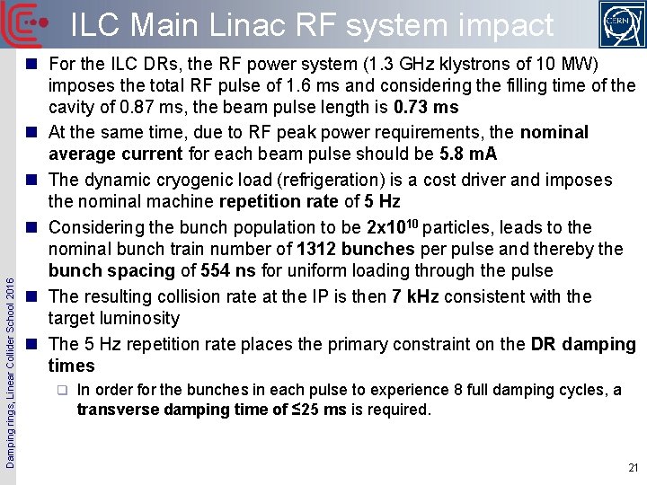 Damping rings, Linear Collider School 2016 ILC Main Linac RF system impact n For