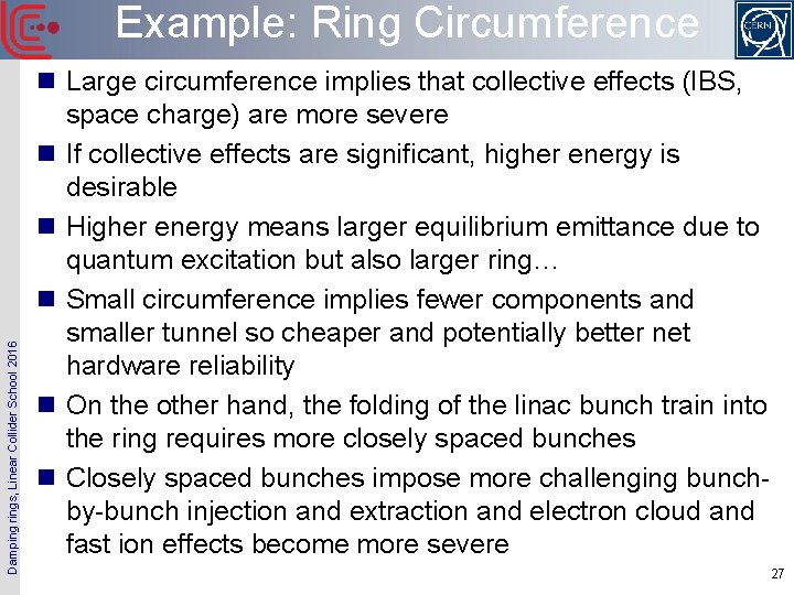 Damping rings, Linear Collider School 2016 Example: Ring Circumference n Large circumference implies that