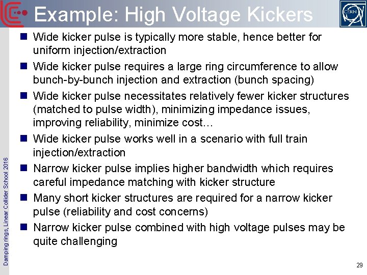 Damping rings, Linear Collider School 2016 Example: High Voltage Kickers n Wide kicker pulse