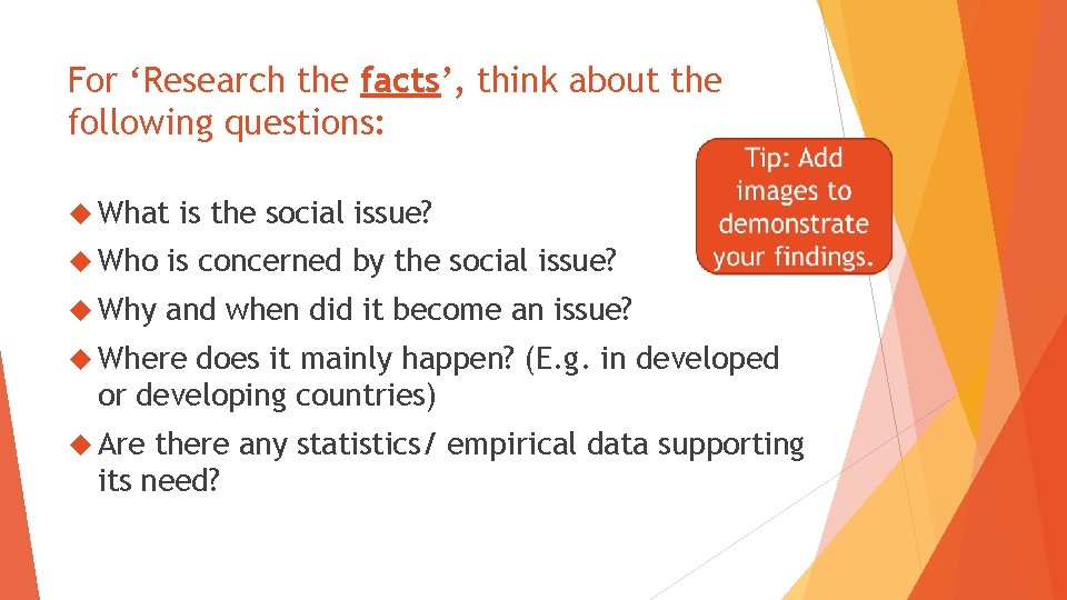 For ‘Research the facts’, think about the following questions: What is the social issue?