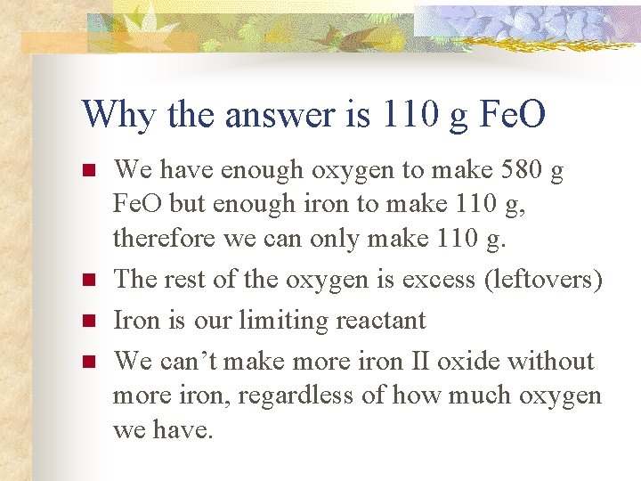 Why the answer is 110 g Fe. O n n We have enough oxygen