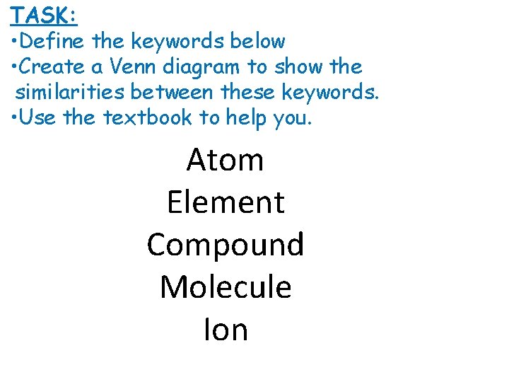 TASK: • Define the keywords below • Create a Venn diagram to show the
