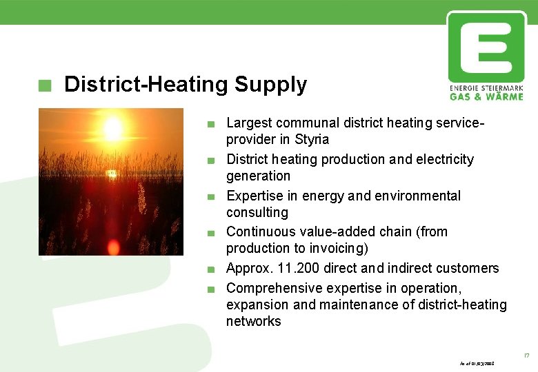 District-Heating Supply Largest communal district heating serviceprovider in Styria District heating production and electricity