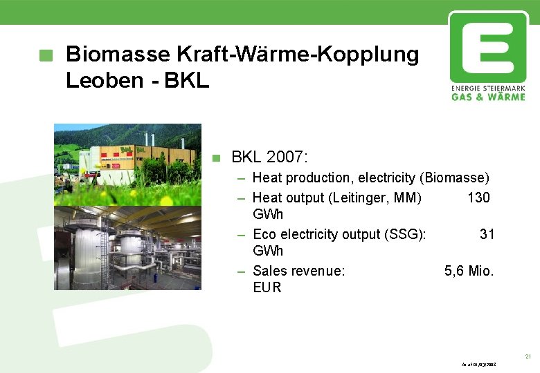 Biomasse Kraft-Wärme-Kopplung Leoben - BKL 2007: – Heat production, electricity (Biomasse) – Heat output