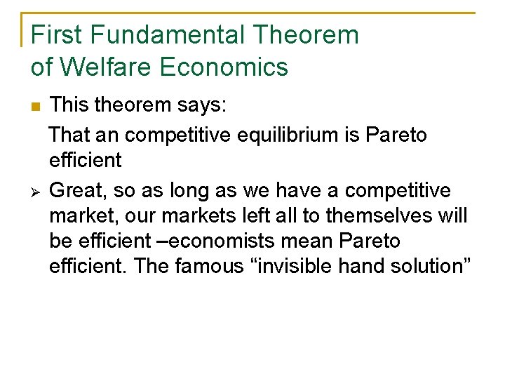 First Fundamental Theorem of Welfare Economics n Ø This theorem says: That an competitive