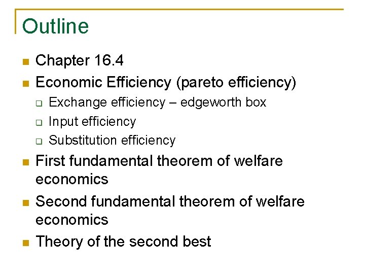 Outline n n Chapter 16. 4 Economic Efficiency (pareto efficiency) q q q n