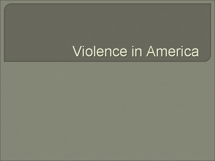 Violence in America 