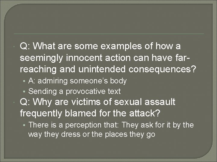  Q: What are some examples of how a seemingly innocent action can have