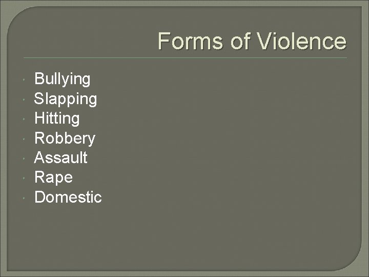 Forms of Violence Bullying Slapping Hitting Robbery Assault Rape Domestic 