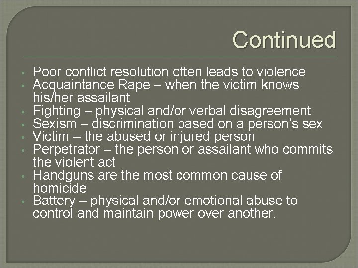 Continued • • Poor conflict resolution often leads to violence Acquaintance Rape – when