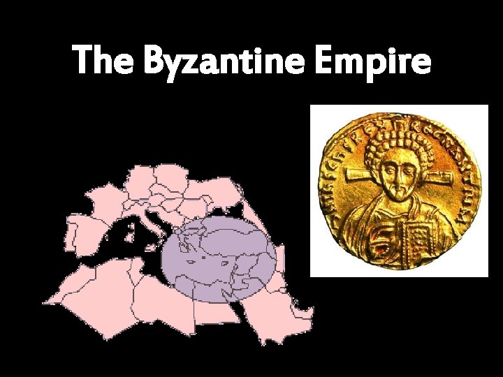 The Byzantine Empire 