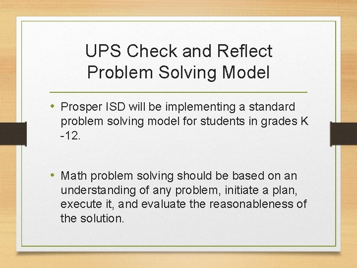 UPS Check and Reflect Problem Solving Model • Prosper ISD will be implementing a