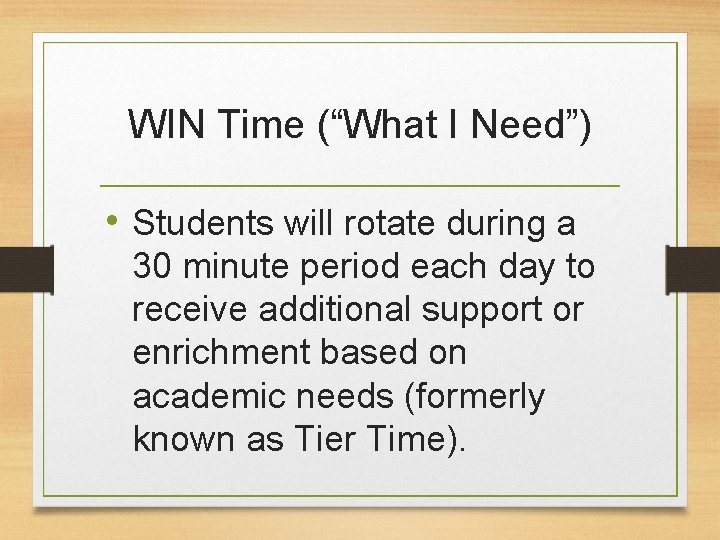 WIN Time (“What I Need”) • Students will rotate during a 30 minute period