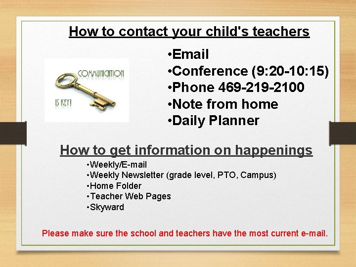 How to contact your child's teachers • Email • Conference (9: 20 -10: 15)