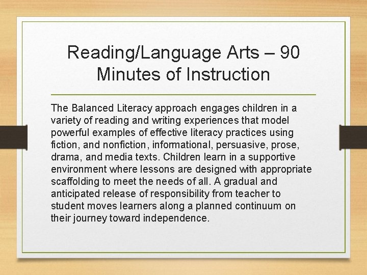 Reading/Language Arts – 90 Minutes of Instruction The Balanced Literacy approach engages children in