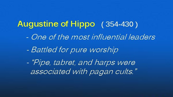 Augustine of Hippo ( 354 -430 ) - One of the most influential leaders