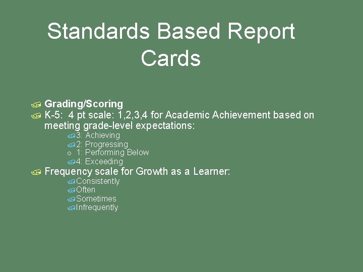 Standards Based Report Cards / Grading/Scoring / K-5: 4 pt scale: 1, 2, 3,