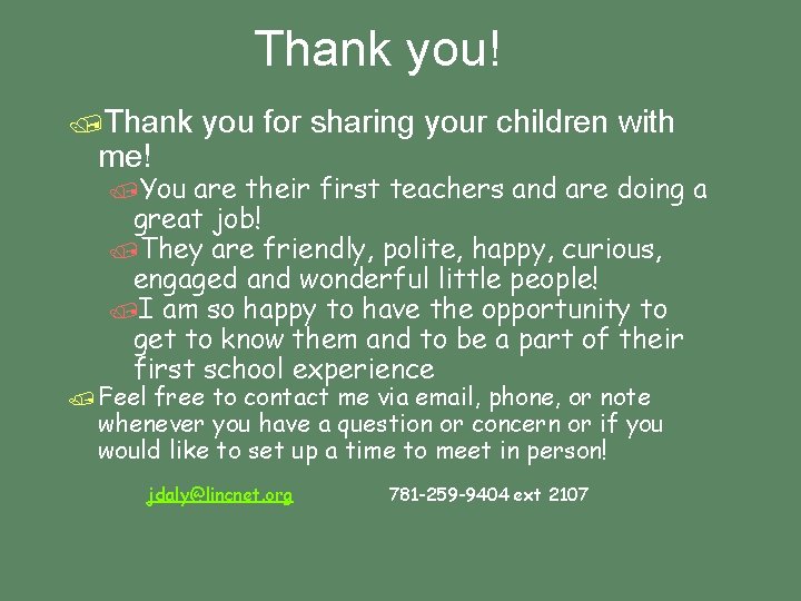 Thank you! /Thank me! you for sharing your children with /You are their first