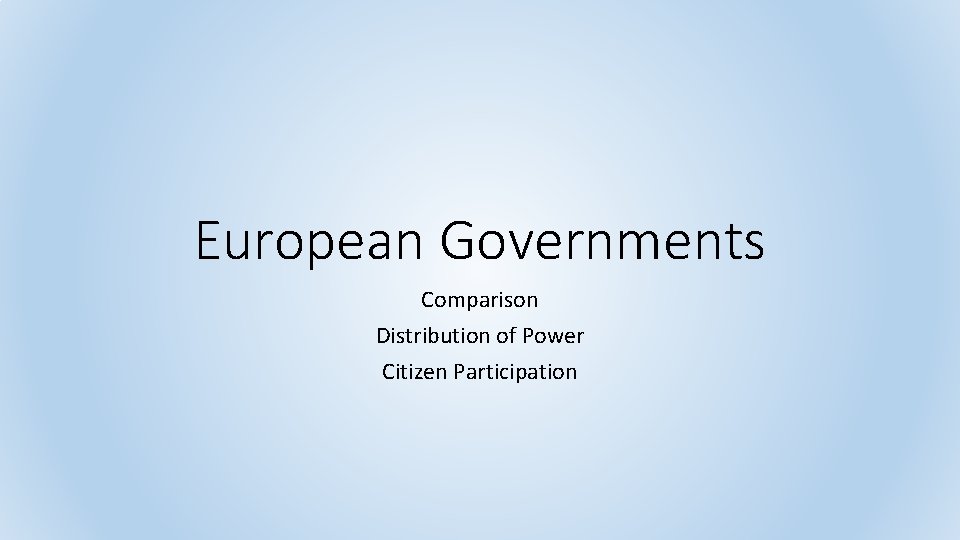 European Governments Comparison Distribution of Power Citizen Participation 