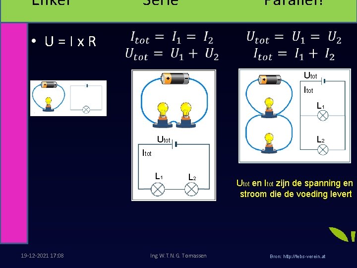 Enkel Serie Parallel? • U=Ix. R Utot Itot L 1 Utot L 2 Itot