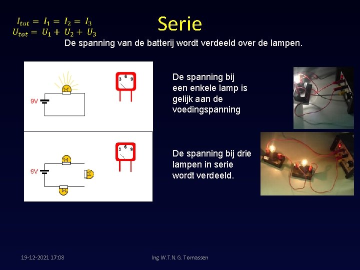 Serie De spanning van de batterij wordt verdeeld over de lampen. De spanning bij